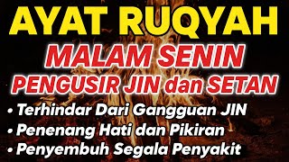 RUQYAH MALAM SENIN PELINDUNG DIRI DARI GANGGUAN JIN DAN SETAN