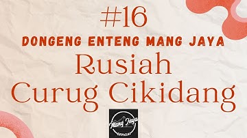 RUSIAH CURUG CIKIDANG 16, Dongeng Enteng Mang Jaya, Carita Sunda @MangJayaOfficial
