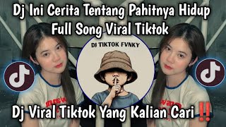 DJ INI CERITA TENTANG PAHITNYA HIDUP FULL SONG VIRAL TIKTOK MENGKANE🔥🔥