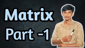 Matrix // part-1 // basic concept // multiplication and addition of matrix // denote of matrix
