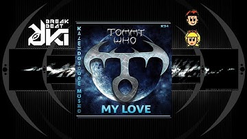 Tommy Who - My Love (Original Mix) Kaleidoscope Music