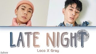 Video-Miniaturansicht von „Loco(로꼬) & GRAY(그레이) - ‘Late Night’ LYRICS [HAN|ROM|ENG] 가사“