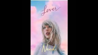 Need (From Vault) Lover 2019 - Taylor Swift