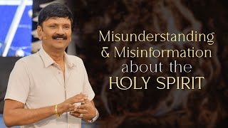 MISUNDERSTANDING & MISINFORMATION ABOUT THE HOLY SPIRIT