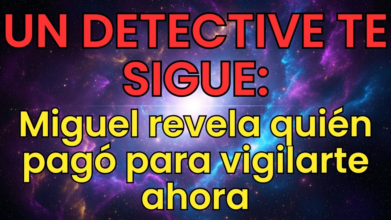 UN DETECTIVE TE SIGUE: Miguel revela quién pagó para vigilarte ahora