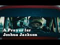 YETI Presents: A Prayer for Joshua Jackson