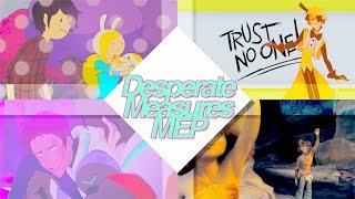 700+ subs MEP [Desperate Measures] Multifandom