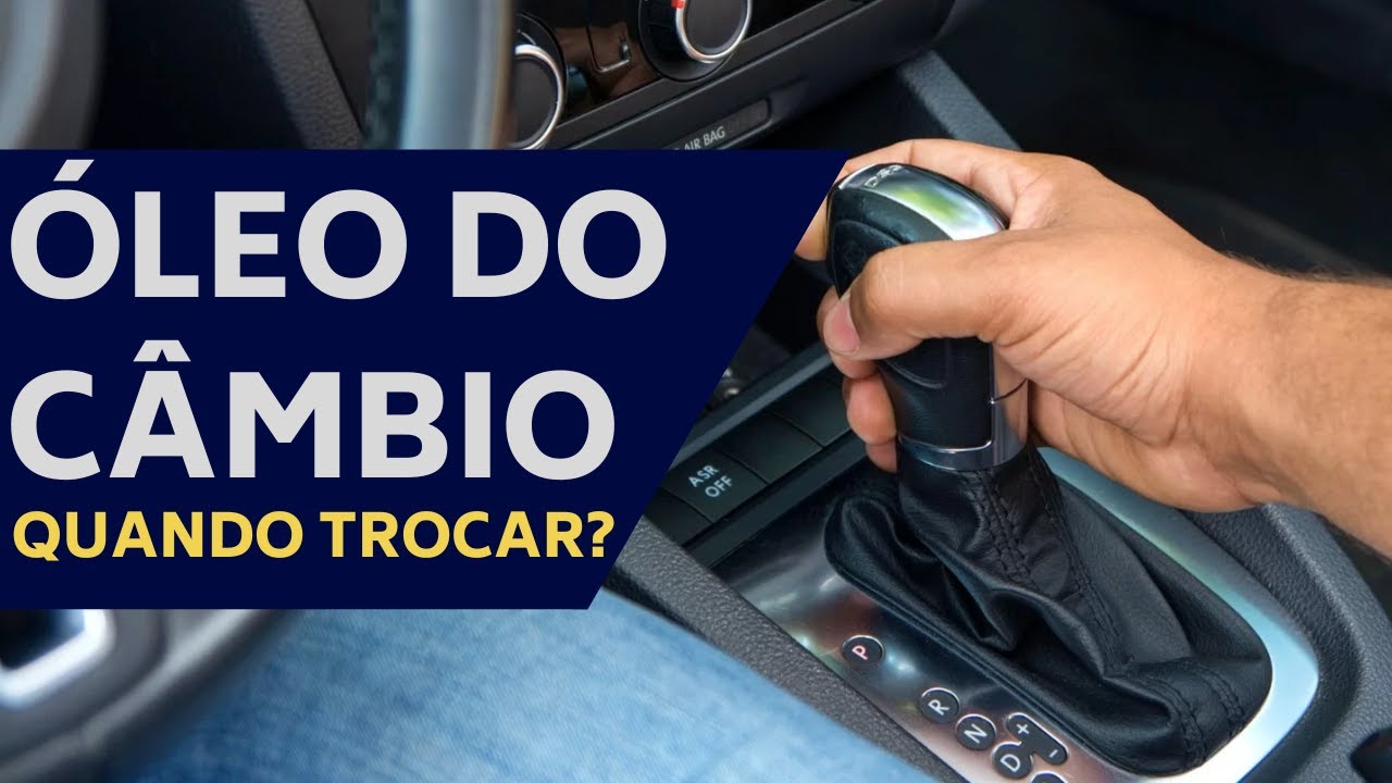 CÂMBIO AUTOMÁTICO - QUANDO TROCAR O ÓLEO? (TODAS AS MARCAS) - YouTube