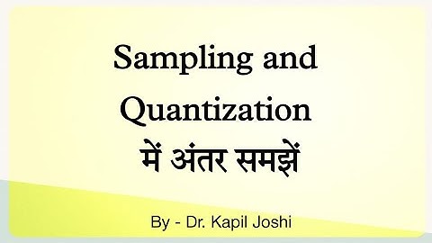 Sampling and quantization | Image Recognition | Concepts of Sampling|Kapil Joshi tutorials