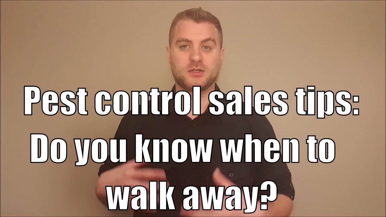Pest control sales tips Do you know when to walk away? YouTube