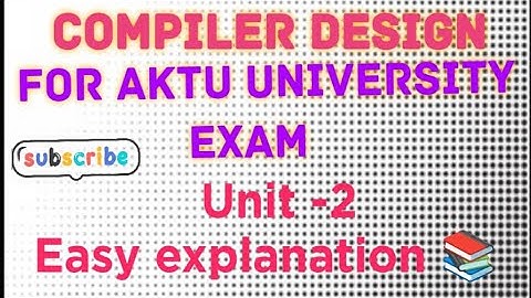 compiler Design (CD) Unit 2 Full Video Easy Explanation