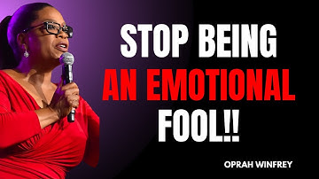 Stop Being An Emotional Fool!! II Motivational Speech II Oprah Winfrey