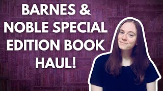 Barnes & Noble Special Edition Book Haul!