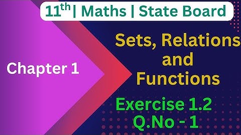 TN 11th Maths Chapter 1 Sets, Relations & Functions | Exercise-1.2 | Q.No 1 | Explain in Tamil