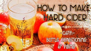 Bottle Conditioning & Aging ► Q&A ► How To Make Hard Cider For Beginners #6