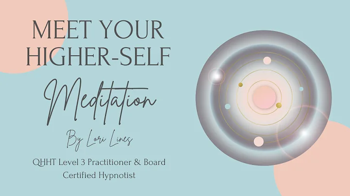 Lori Lines - Meet Your Higher-Self Guided Meditation