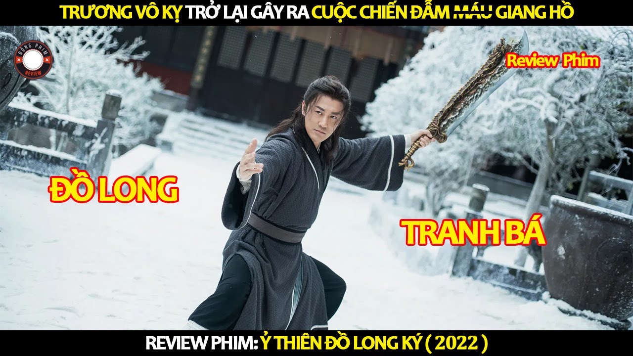 [Review Phim] Trường Vô Kỵ Trở Lại Gây Ra Cuộc Chiến Đẫm Máu Giang Hồ