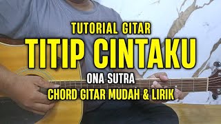 Guitar Chords - 'Tip Cintaku' - Ona Sutra | Easy Guitar Tutorial and Lyrics