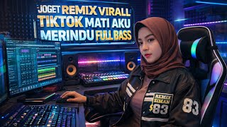 Jogetremix Virall Tiktokmati Aku Merindu bassremixsiman83