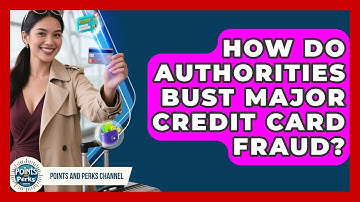 How Do Authorities Bust Major Credit Card Fraud? - Points and Perks Channel