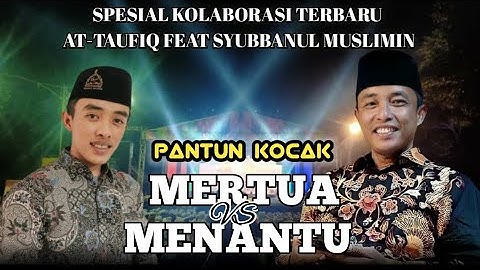 Pantun Terbaru Ahmad Tumbuk dan Hafidz Ahkam | Mertua Vs Menantu | Spesial Attaufiq Feat Syubban