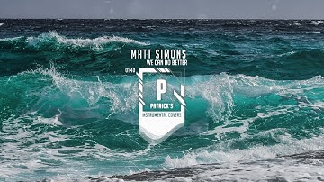 Matt Simons - We Can Do Better ( Instrumental )