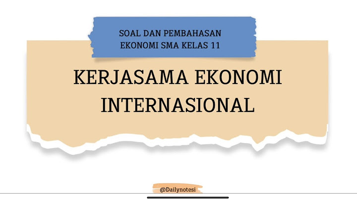 Tujuan dilaksanakannya kerja sama ekonomi internasional ditunjukkan pada nomor Mas Dayat