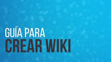 Guía para crear wikis