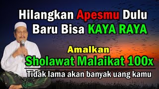 Hilangkan Apesmu dahulu baru Bisa KAYA RAYA dengan Sholawat Malaikat | Prof. DR. KH. Abdul Ghofur