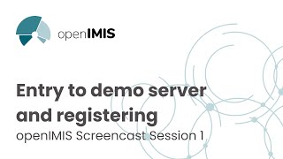 openIMIS Screencast Session 1: Entry to demo server and registering