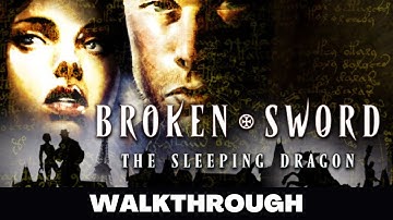 BROKEN SWORD 3: THE SLEEPING DRAGON - Full Game Walkthrough No Commentary Gameplay