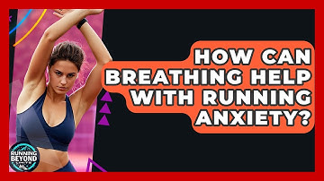 How Can Breathing Help With Running Anxiety? - Running Beyond Limits