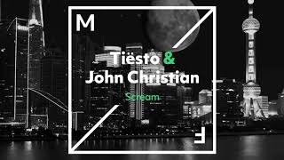 Tiësto & John Christian - Scream