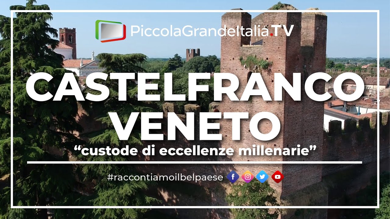 Castelfranco Veneto - Piccola Grande Italia