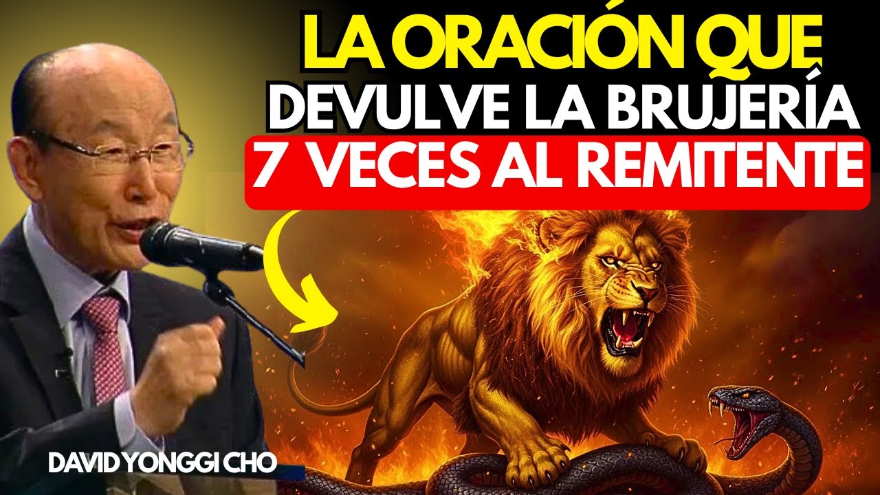 LA ORACIÓN QUE DEVUELVE LA BRUJERÍA 7 VECES AL ENEMIGO EN 24H |  DAVID YONGGI CHO