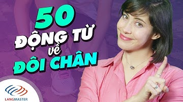 Langmaster - 50 động từ tiếng Anh CƠ BẢN NHẤT về hành động của ĐÔI CHÂN [Học tiếng Anh giao tiếp #8]