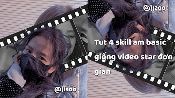 Tut 4 skill am basic giống vid star đơn giản//by yooni #11