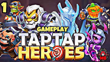 Taptap Heroes - Gameplay Walkthrough Part 1 (iOS/Andriod)