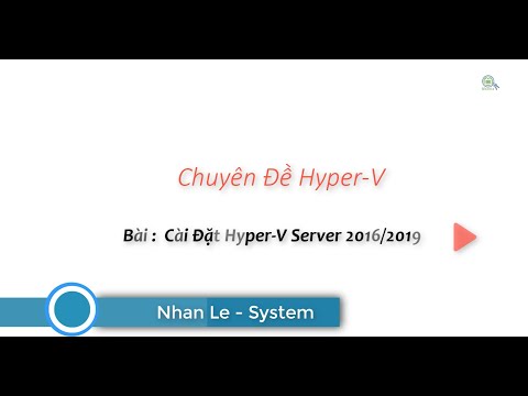 Video: Cần những gì để cài đặt vai trò máy chủ Hyper V?