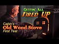 Gettin&#39; All Fired Up: Cabin&#39;s Wood Stove 1st Test