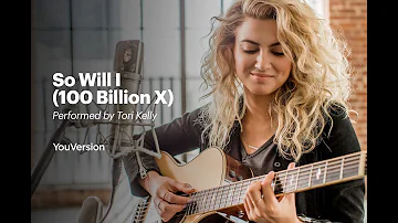 So Will I (100 Billion X) - Performed by Tori Kelly