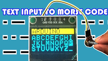 Text input using OLED SSD1306 display and potentiometer Transmit Morse Code messages using Arduino.