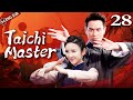 Taichi Master 28 (Tang Yixin, Zheng Jiaying) | 太极宗师之太极门 | ENG SUB