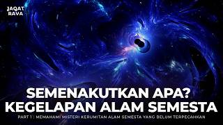 The Terrifying Darkness of the Universe