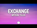 Bryson Tiller - Exchange (Lyrics)