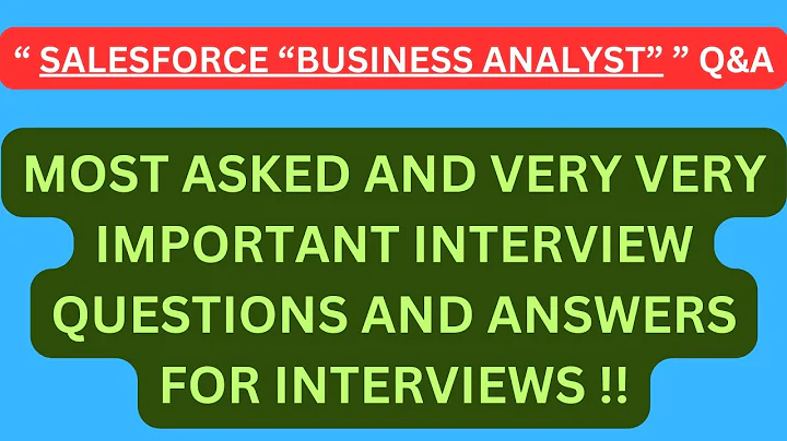 "Salesforce Business Analyst Q&A", Most Asked Interview Q&A for SALESFORCE BUSINESS ANALYST !!