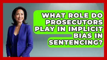 What Role Do Prosecutors Play In Implicit Bias In Sentencing? - Jail & Prison Insider