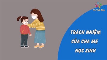 Phòng chống dịch COVID-19 trong trường mầm non | Trách nhiệm của cha mẹ học sinh