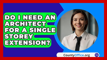 Do I Need An Architect For A Single Storey Extension? - CountyOffice.org