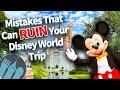 12 Mistakes That Can RUIN Your Disney World Trip